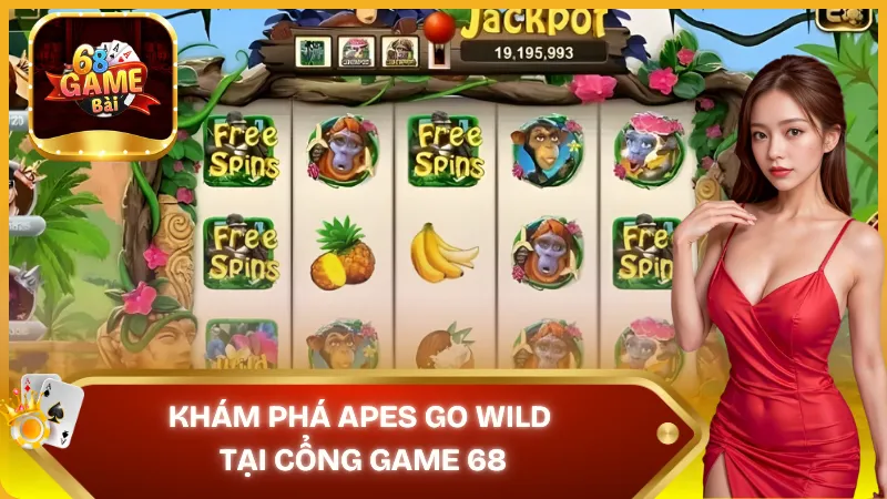Khám phá Apes Go Wild tại cổng game 68