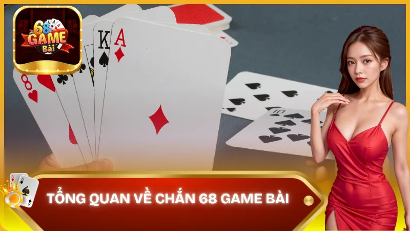 Tìm hiểu đôi nét về game bài Chắn