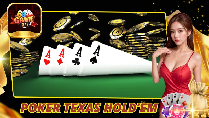 Poker Texas Hold’em 68 Game Bài